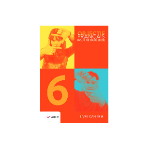 Objectif Français pour se qualifier 6 - Livre-cahier